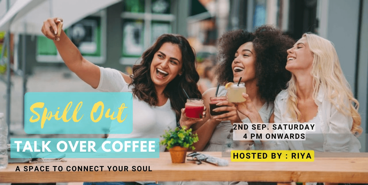 Spill Out | Talk Over Coffee