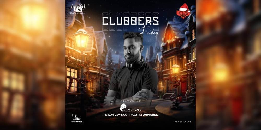 Clubbers Friday | Indiranagar