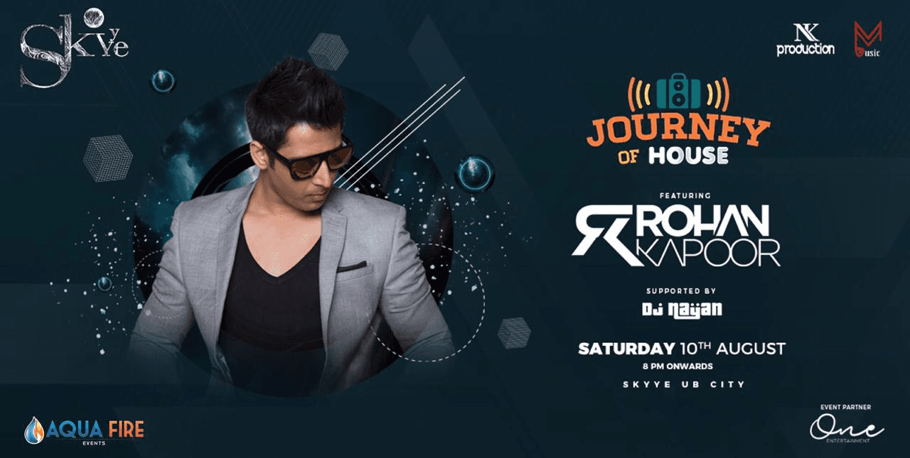 Journey Of House Ft. DJ Rohan Kapoor at SKYYE