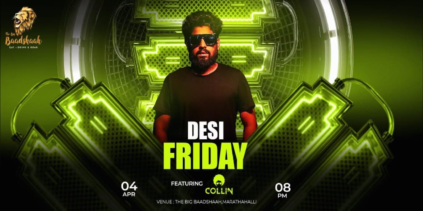 Desi Friday | The Big Baadshaah