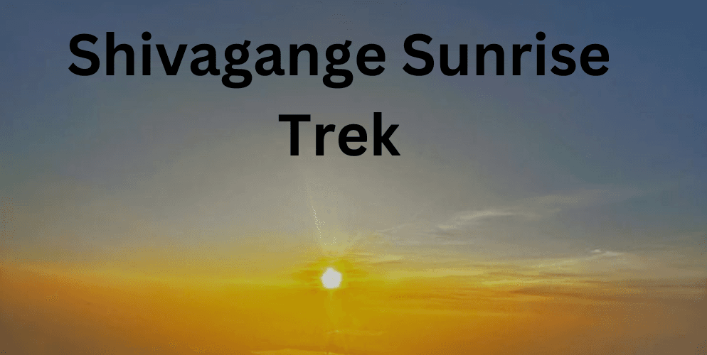 Shivagange Sunrise Trek | Namma Trip