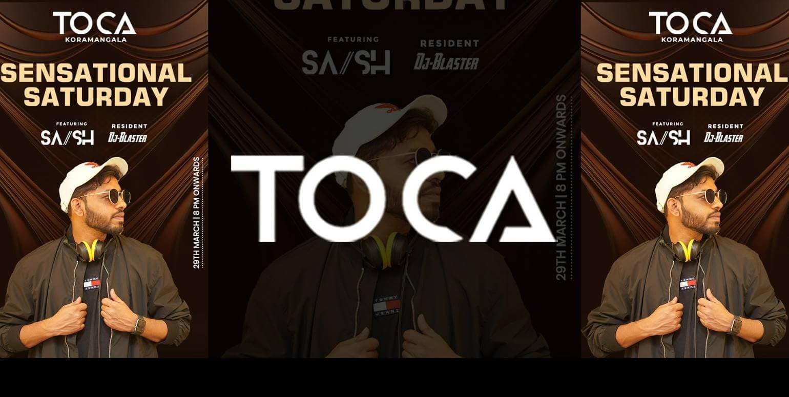 Sensational Saturday At Toca Koramangala