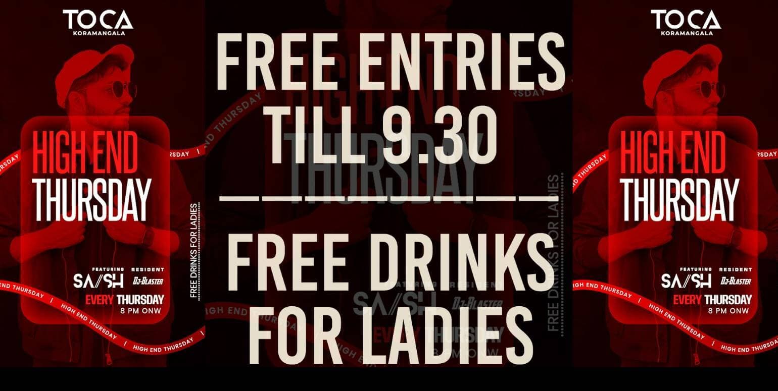 High End Thursday | Toca Kormangala