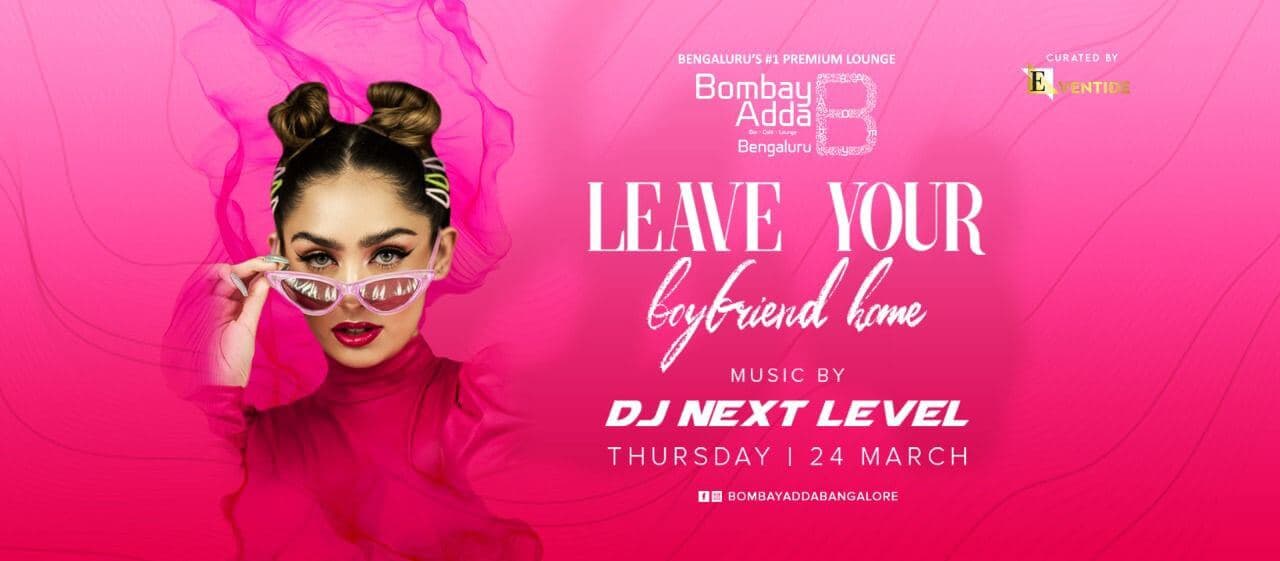 Leave Your Boyfriend Home Ladies Night