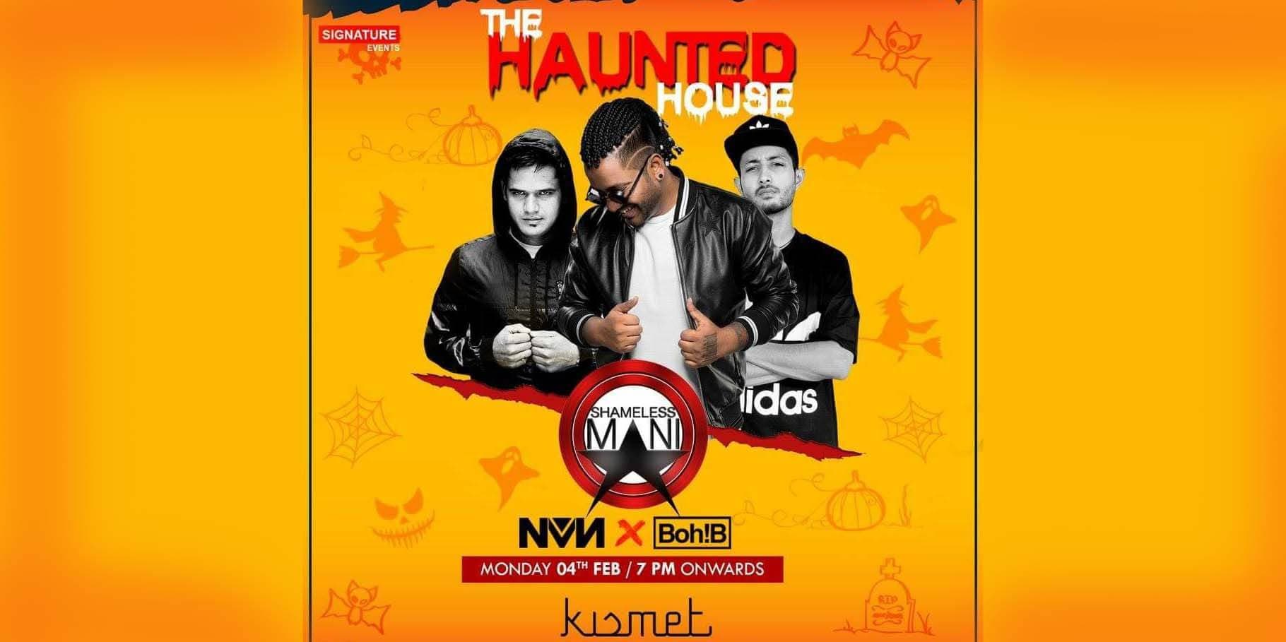 The Haunted House feat Shameless Mani Live at kismet