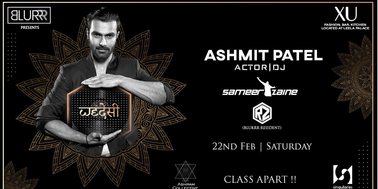Weदेसी Ft Ashmit Patel [Bollywood Actor | DJ] & DJ Sameer Zaine