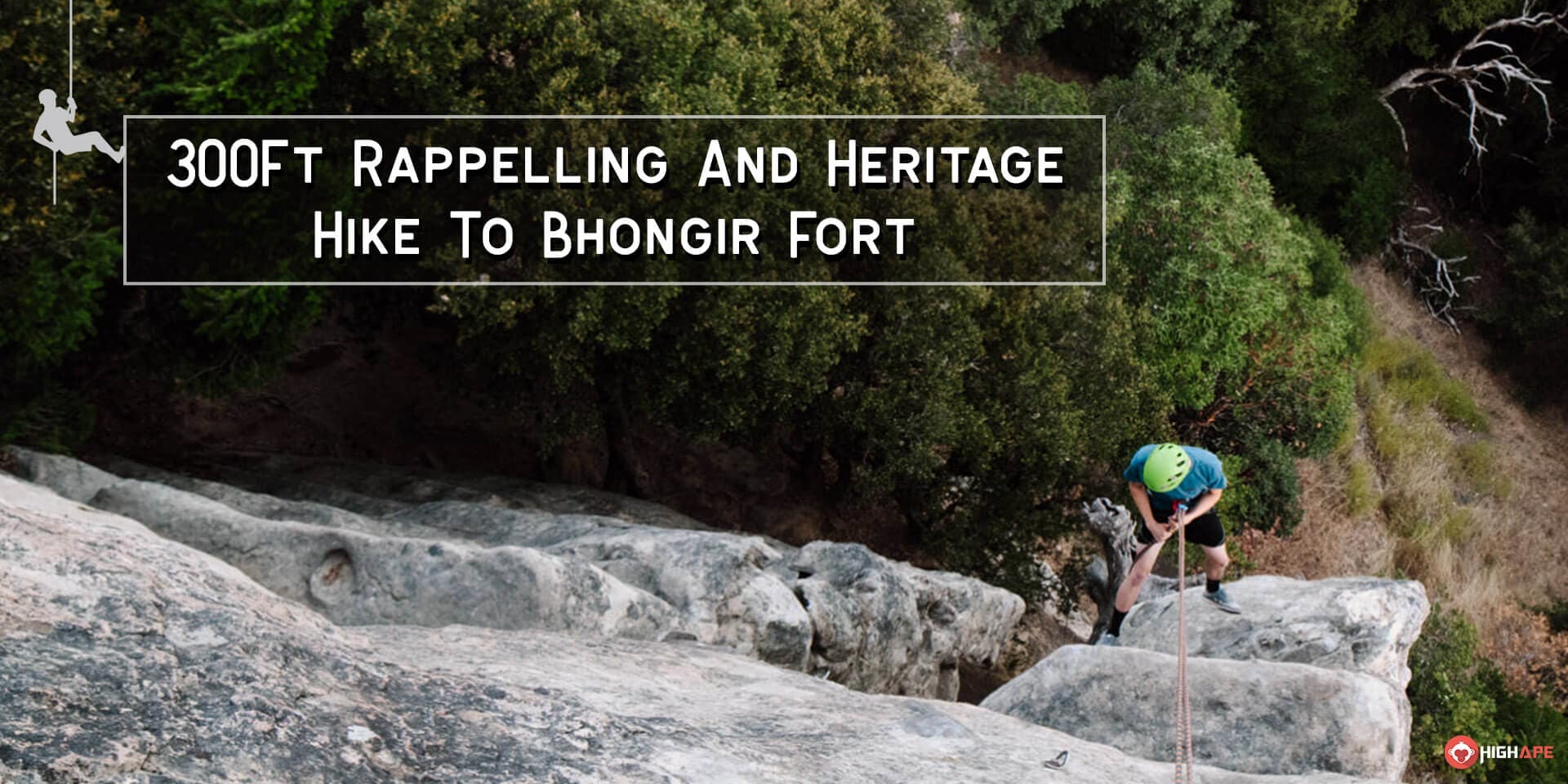 300Ft Rappelling And Heritage Hike To Bhongir Fort