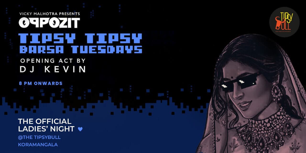 Tipsy Tipsy Barsa Tuesdays 