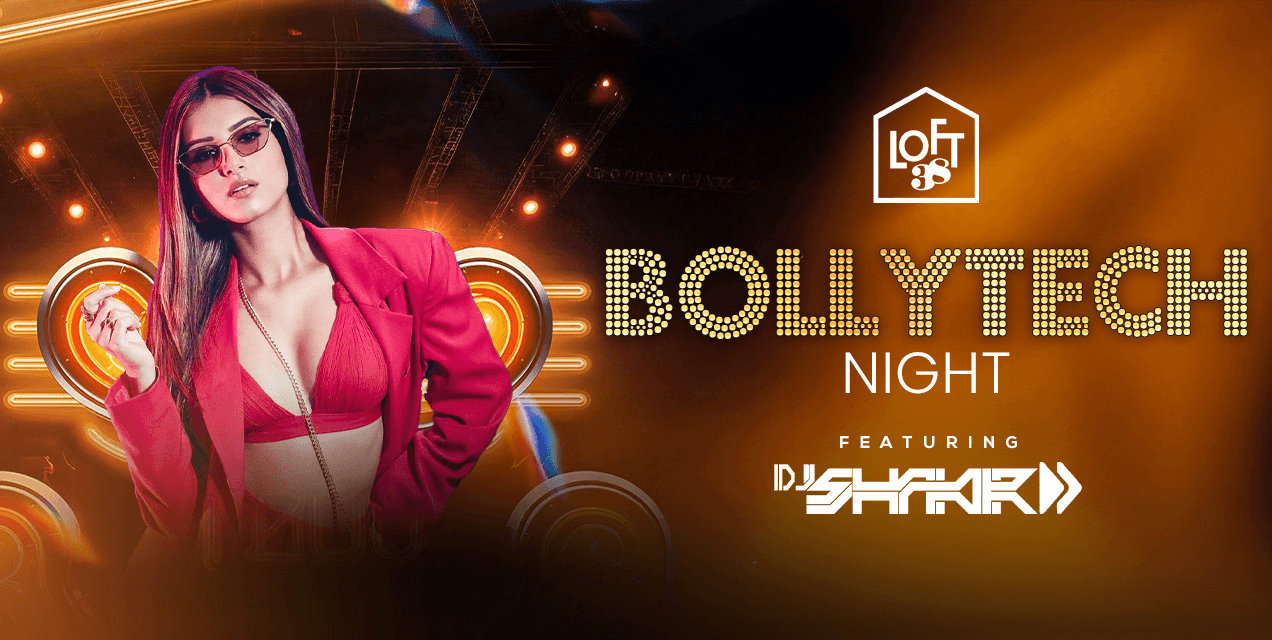 Friday Bollytech Night  | Loft 38