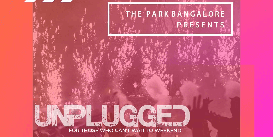 Unplugged | 28th Oct | The Park Bangalore