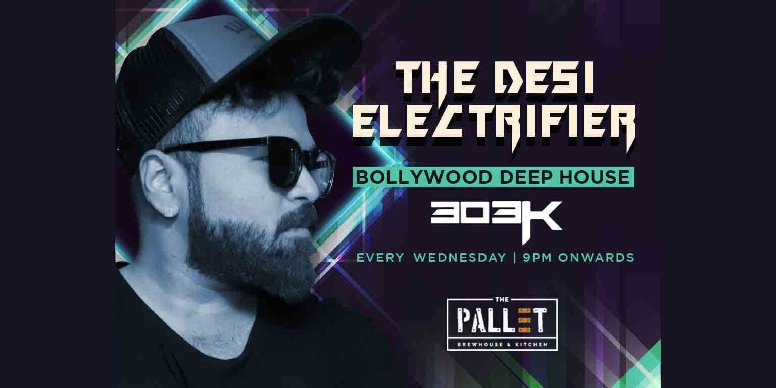 Desi Electrifier Night Ft. DJ 303K