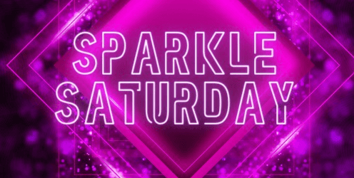Sparkle Saturday