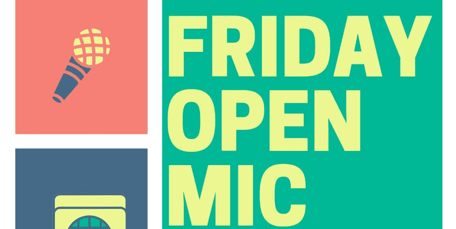 Friday Open Mic