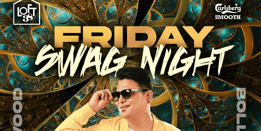 Friday Swag Night | Loft 38