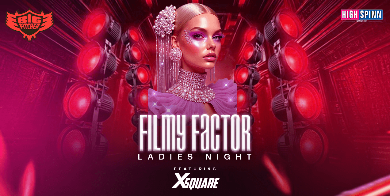 Filmi Factor Ladies Night | Big Pitcher
