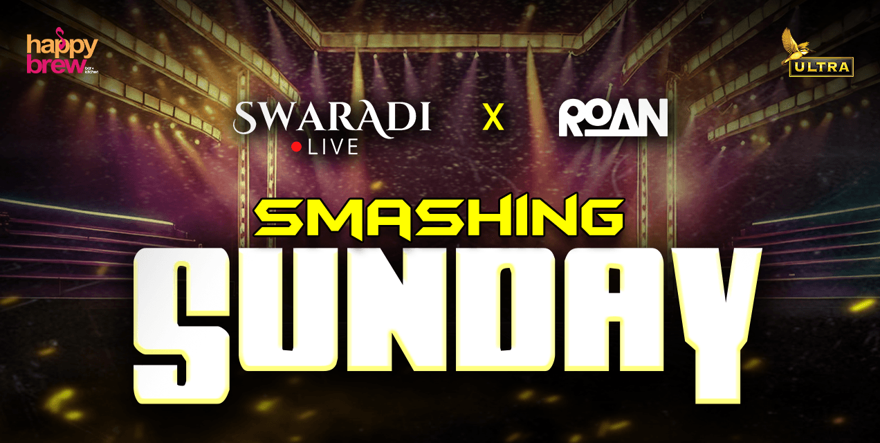 Smashing Sunday Ft Swaradi x DJ Roan