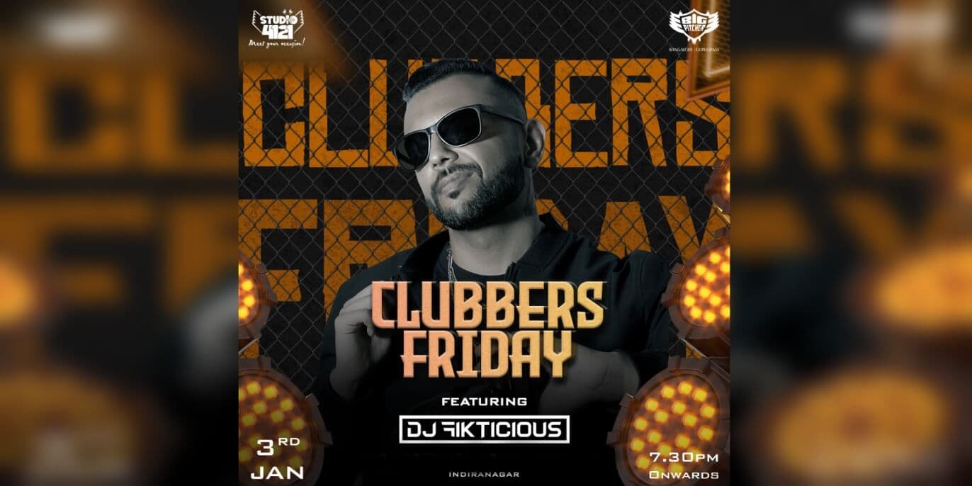 Clubbers Friday | Indiranagar