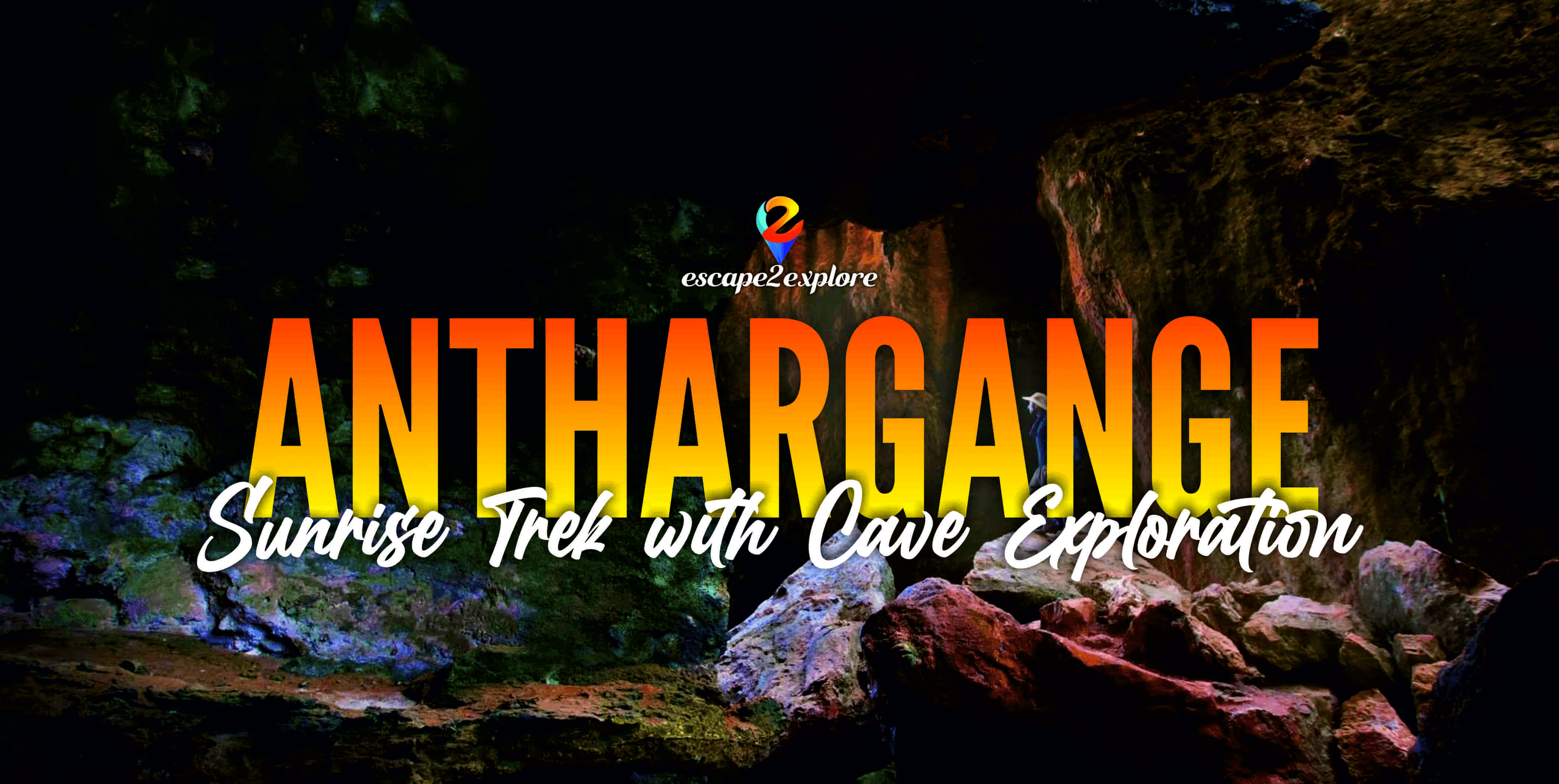 Anthargange Sunrise Trek With Cave Exploration by e2e