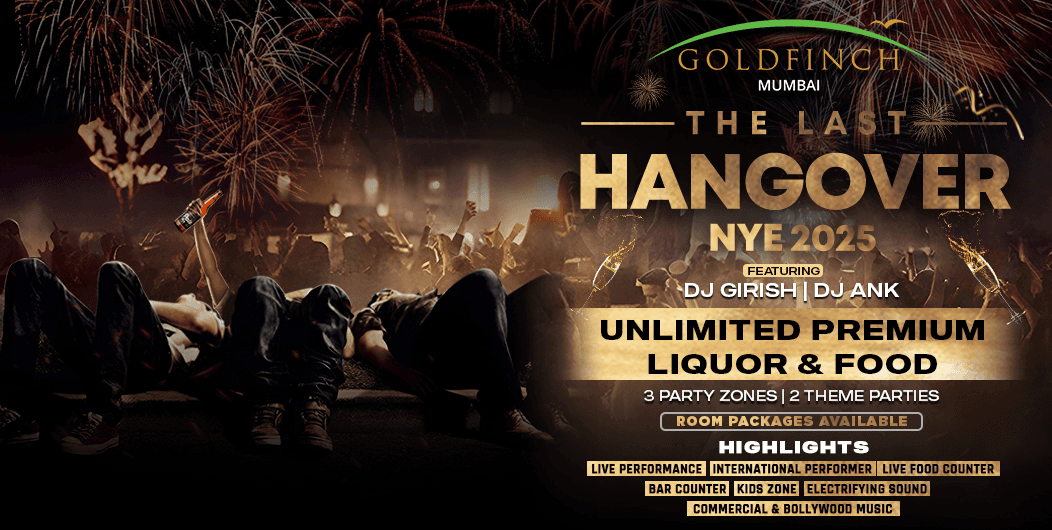 The Last Hangover - NYE 2025 | Gold Finch Hotel Andheri