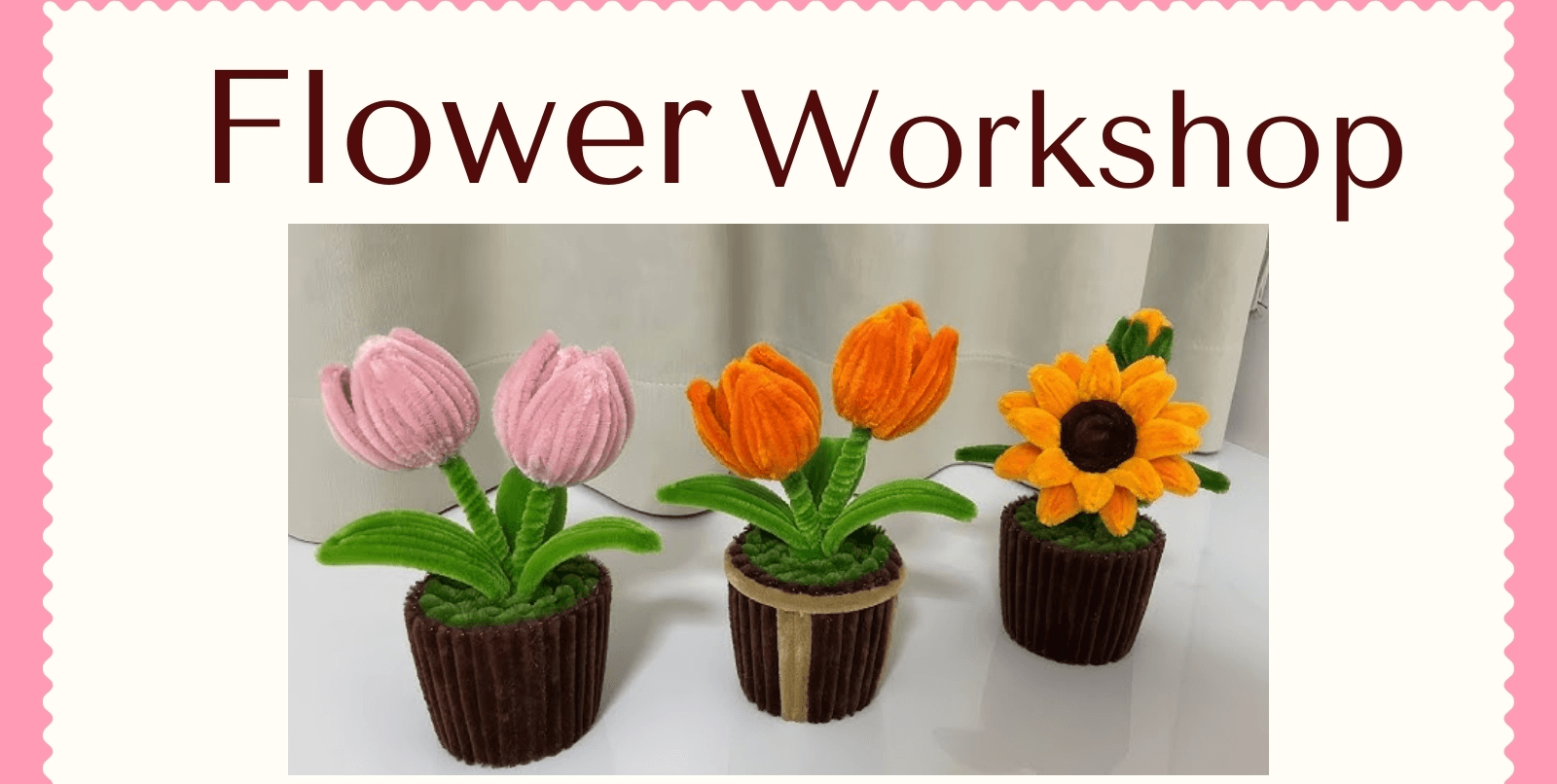 Bloom With Creativity Flower Workshop