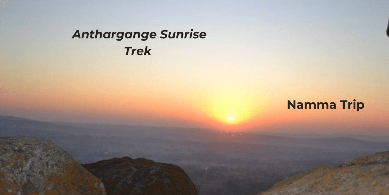 Anthargange Sunrise Trek | Namma Trip