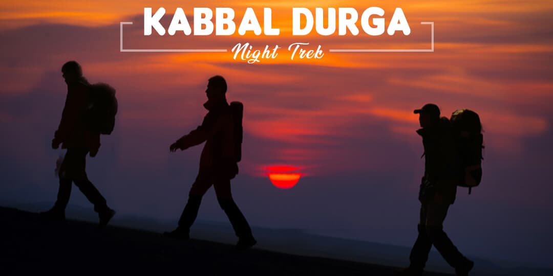 Kabbal Durga Night Trek With Water activities | Namma Trip - July