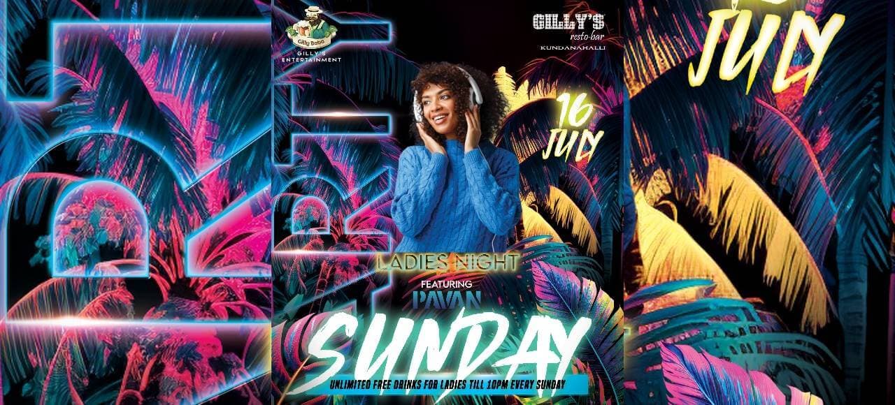 Sunday Ladies Night | Gilly's Kunadalahalli