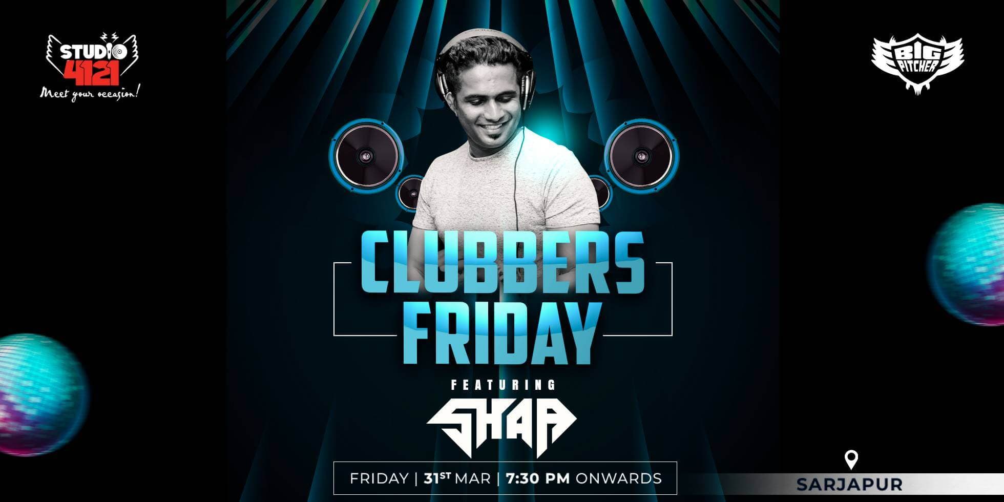 Clubbers Friday | Sarjapur 