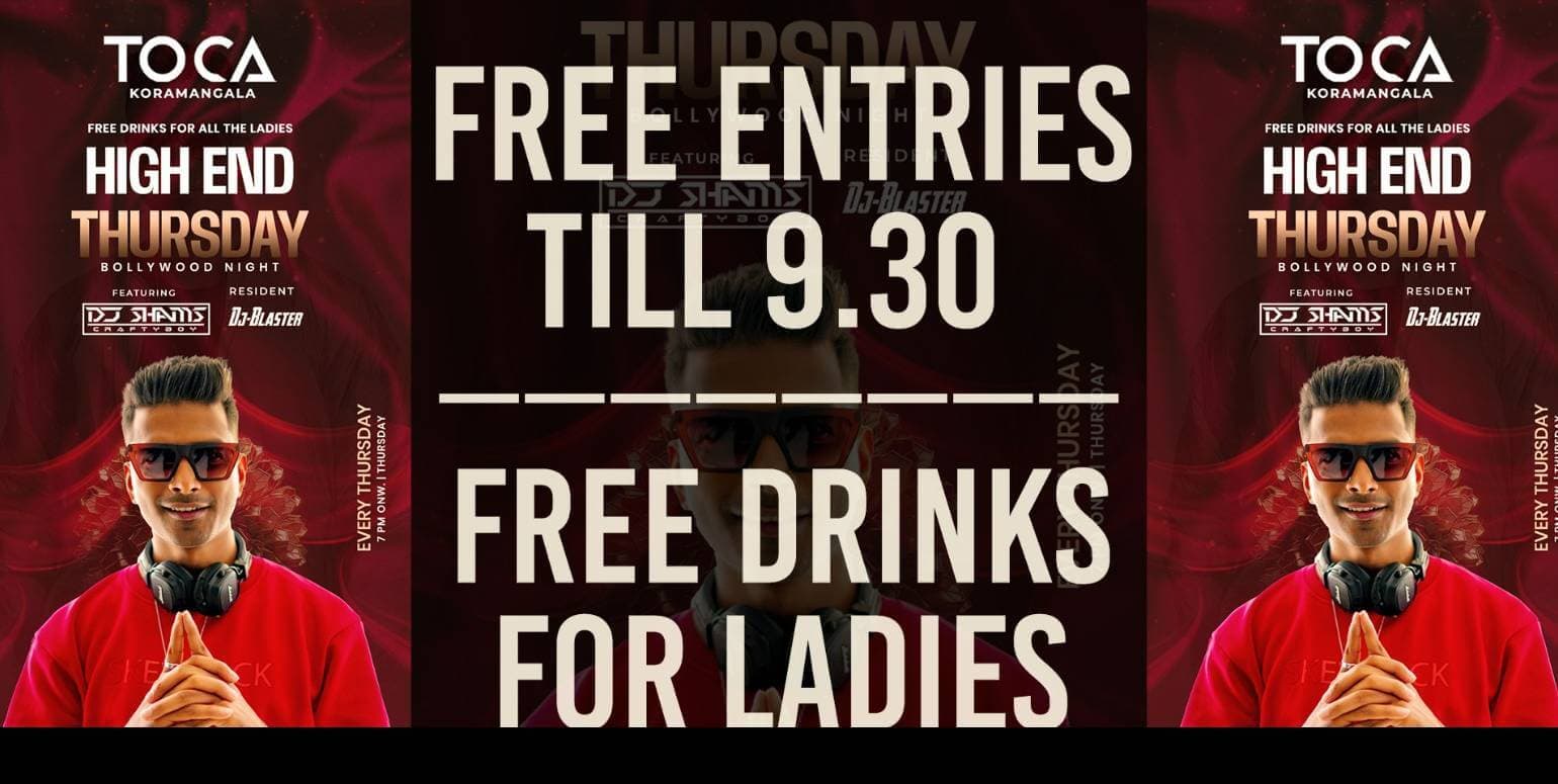 High End Thursday | Toca Kormangala