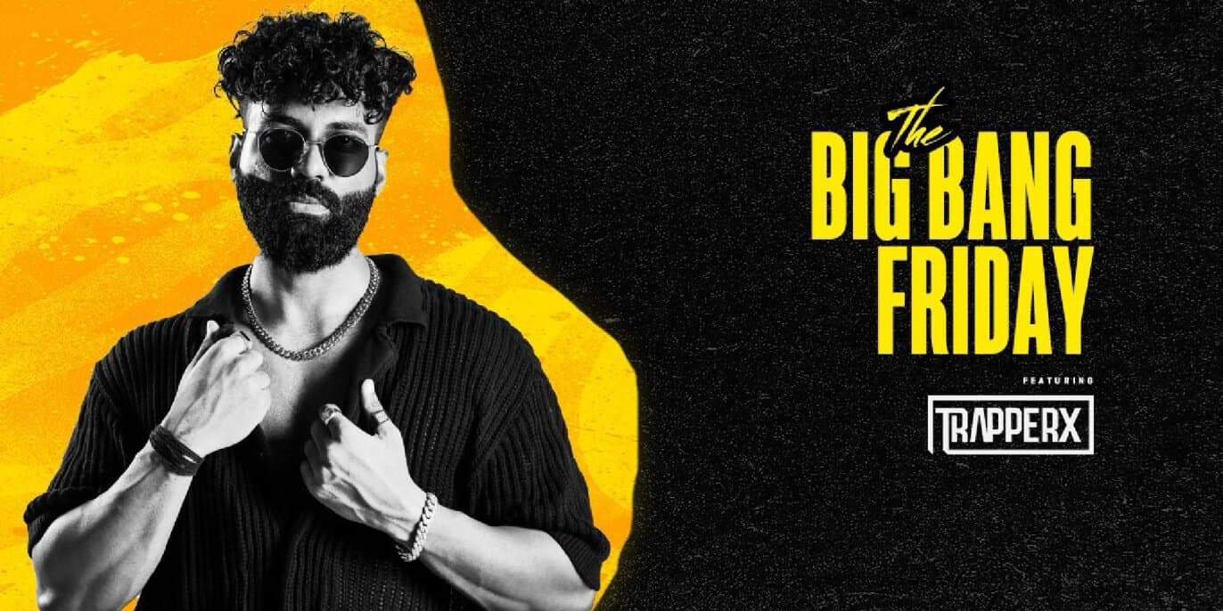 The Big Bang Friday Ft Trapperx