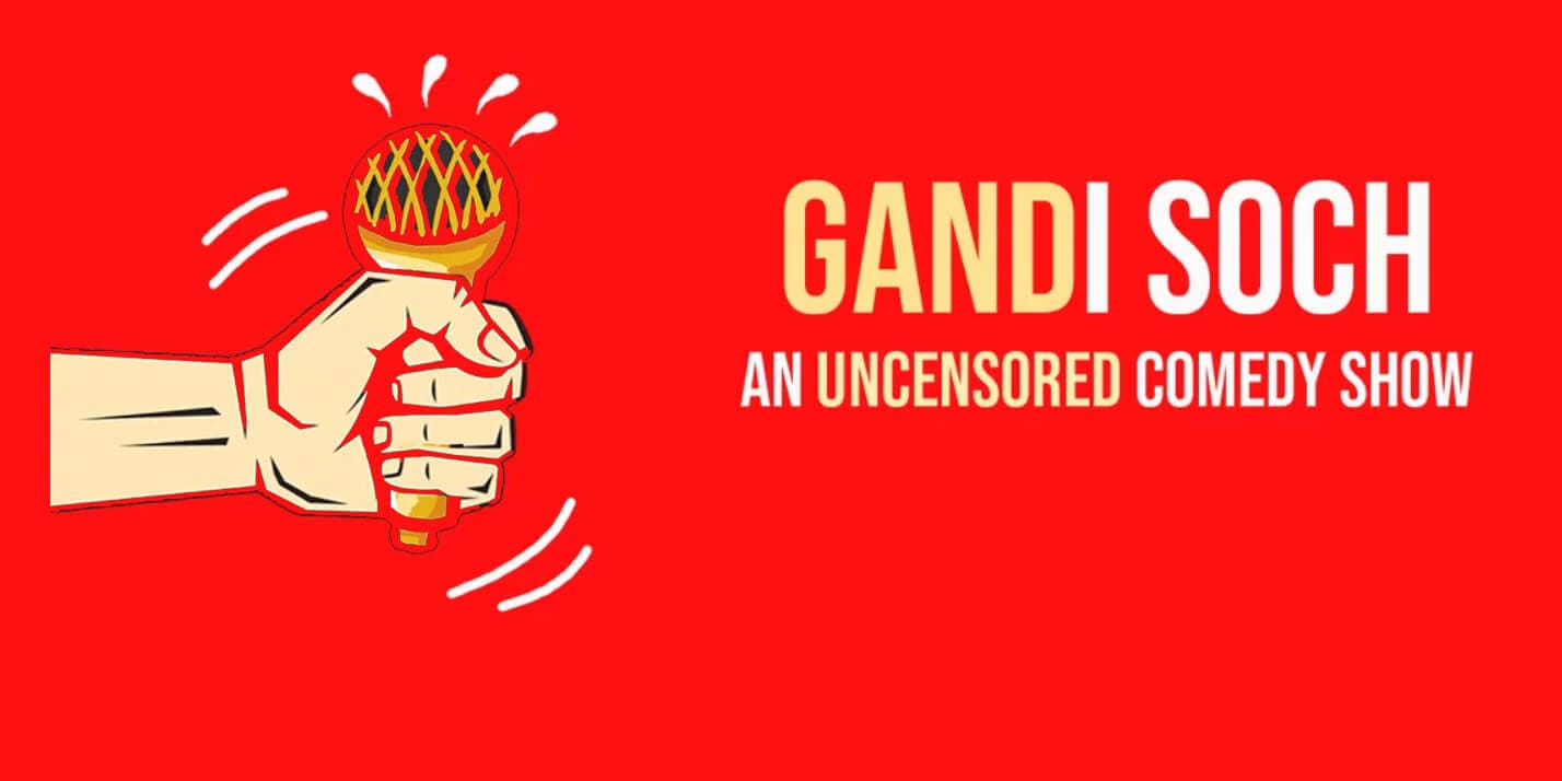 Gandi Soch (An Uncensored Comedy Show)