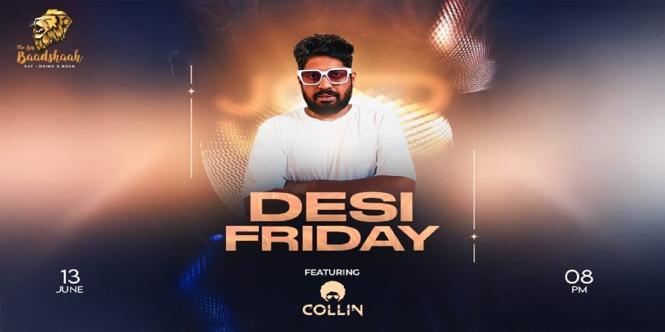 Desi Friday | The Big Baadshaah