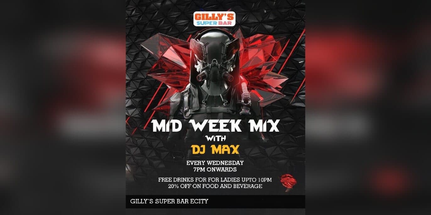 Mid Week Mix With DJ Max At Gilly's Super Bar Electronic City