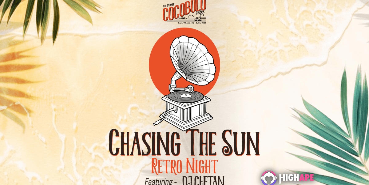 Chasing The Sun Retro Night Ft DJ Chetan
