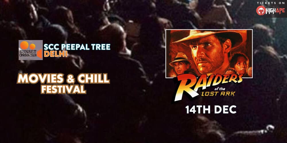 Movies & Chill Festival - 14th Dec: Indiana Jones: Raiders of the Lost Ark