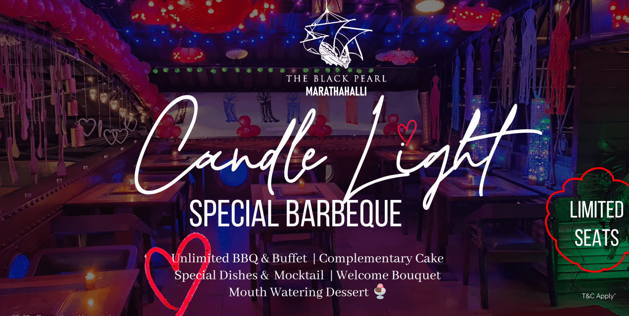 Candle Light Barbeque At Black Pearl Marathahalli