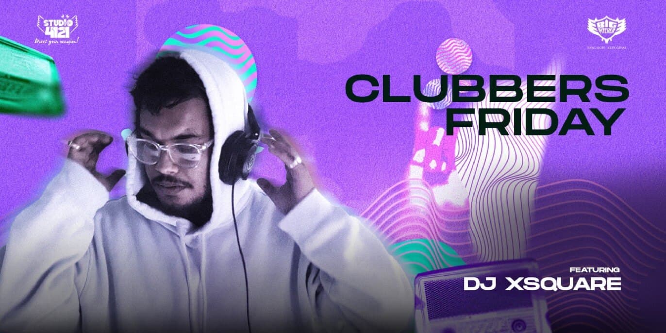 Clubbers Friday | Indiranagar
