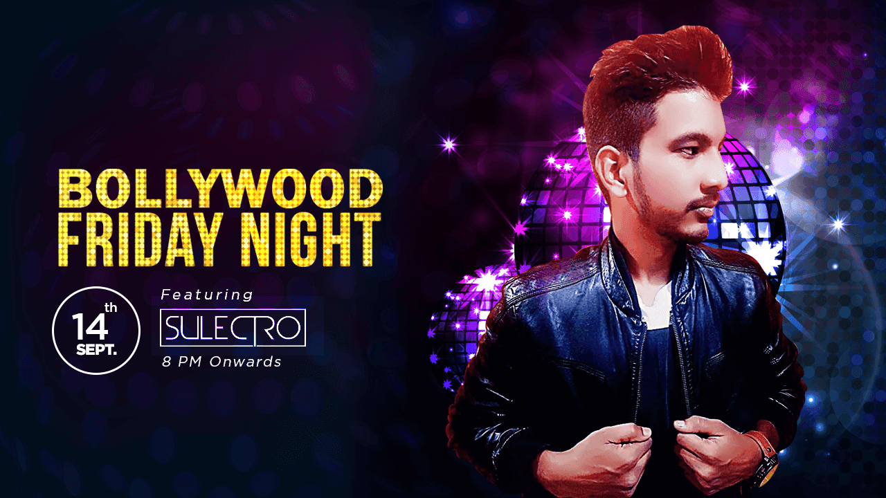 Bollywood Friday Night ft. Sulectro