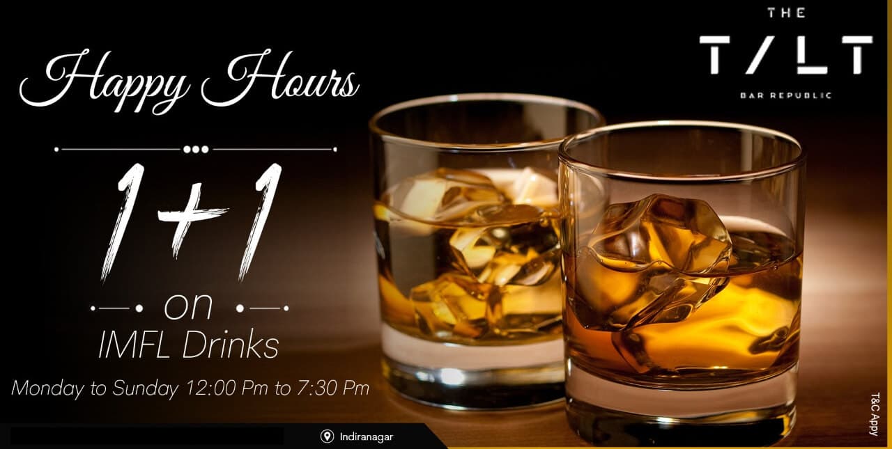 Happy Hours Everyday 1+1 On IMFL Drinks