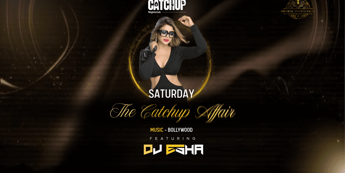 Saturday The Catchup Affair Ft DJ Esha