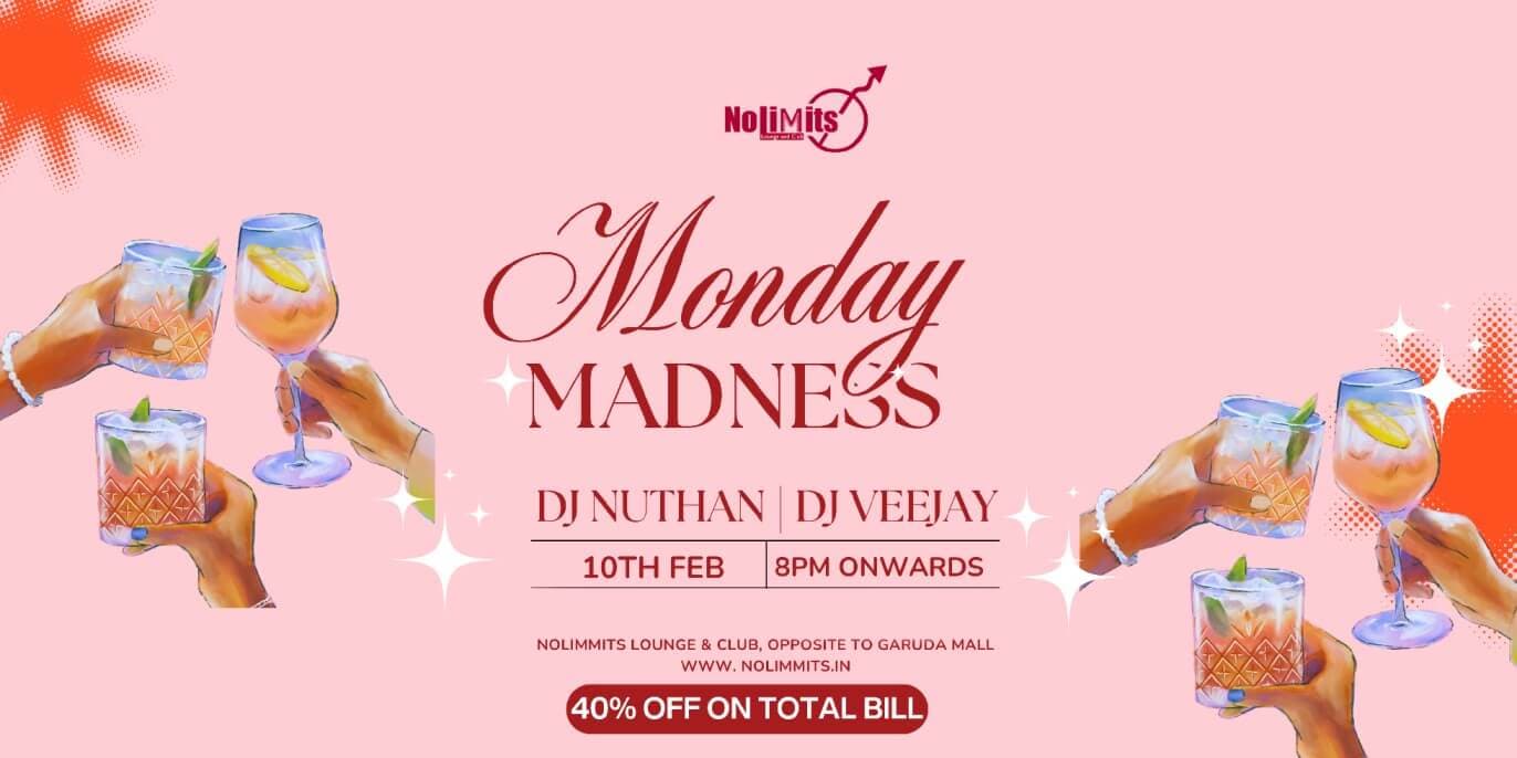 Monday Madness | Nolimmits Brigade
