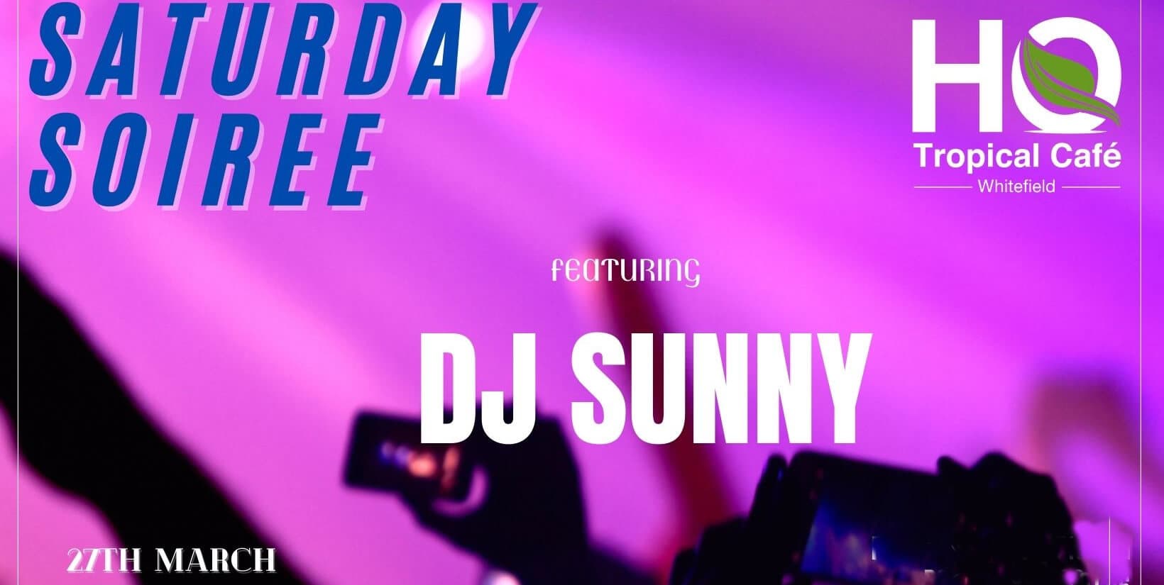 Saturday Soiree Ft Dj Sunny