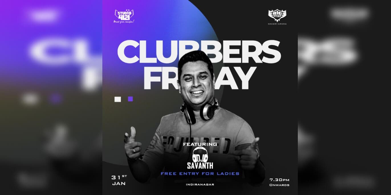 Clubbers Friday | Indiranagar