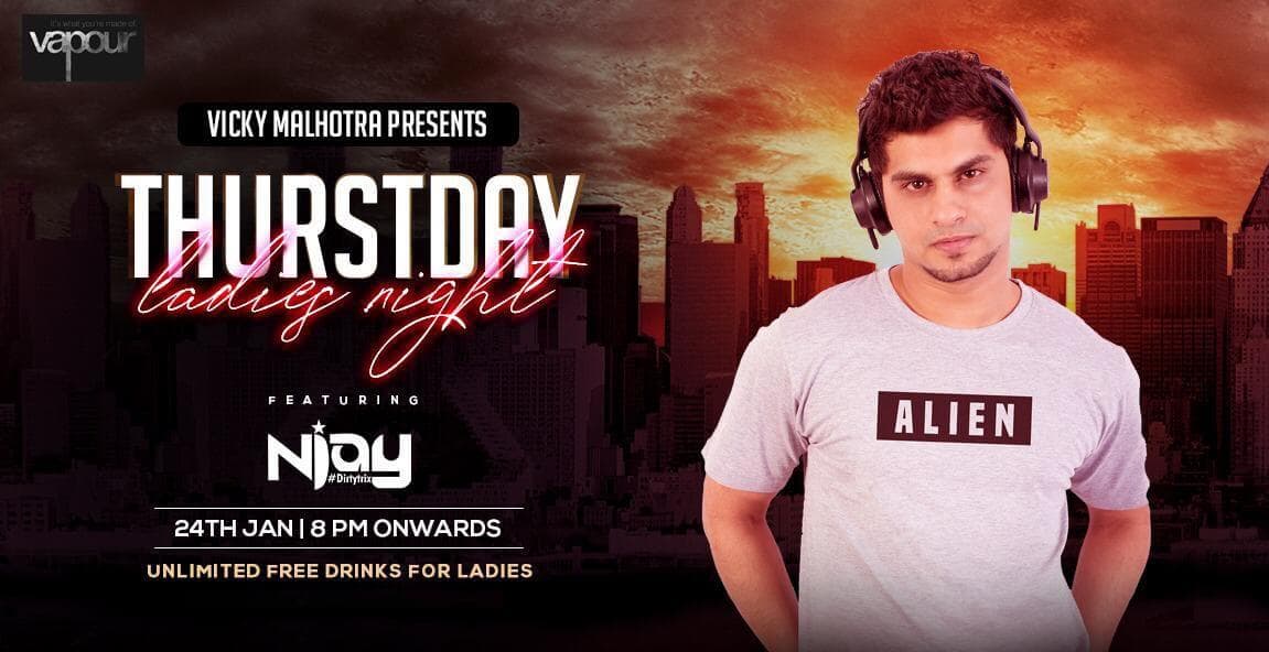 Ft DJ NJ Unlimited Thursday Ladies Night at Vapour Indiranagar