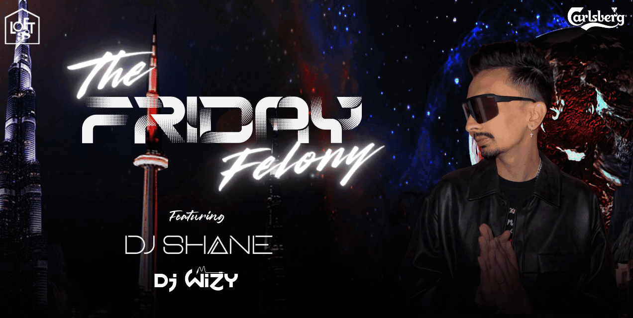 The Friday Felony Ft. DJ Shane x Wizy