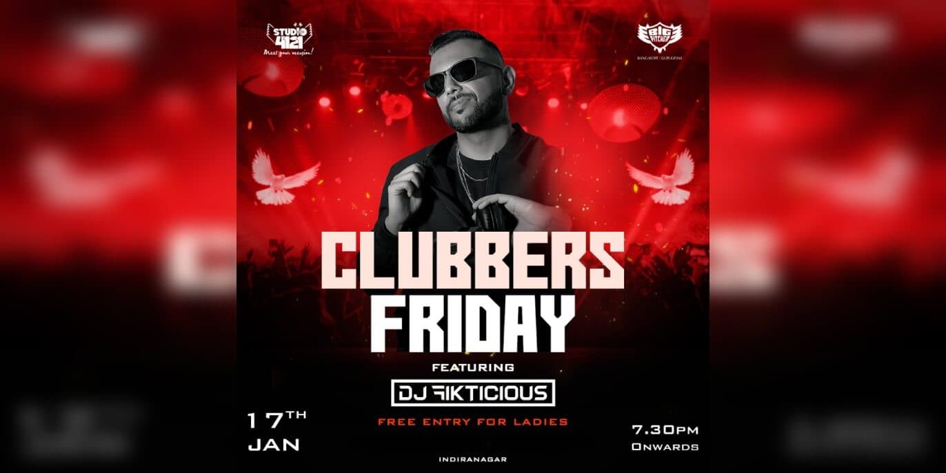 Clubbers Friday | Indiranagar