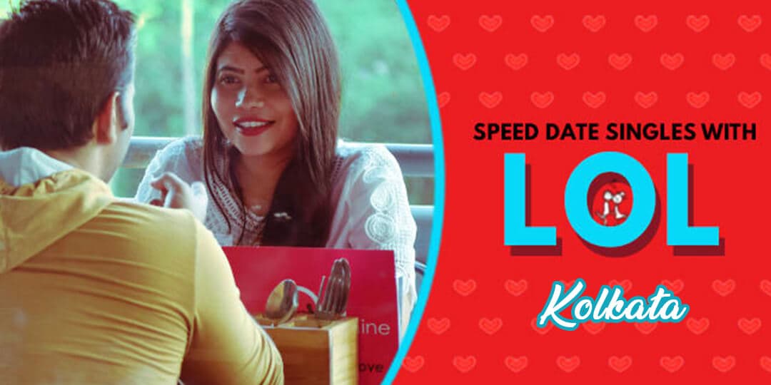 LOL Speed Dating Kolkata Aug 10