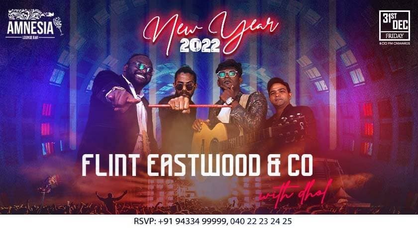 NYE 2022 with Flint Eastwood And Co