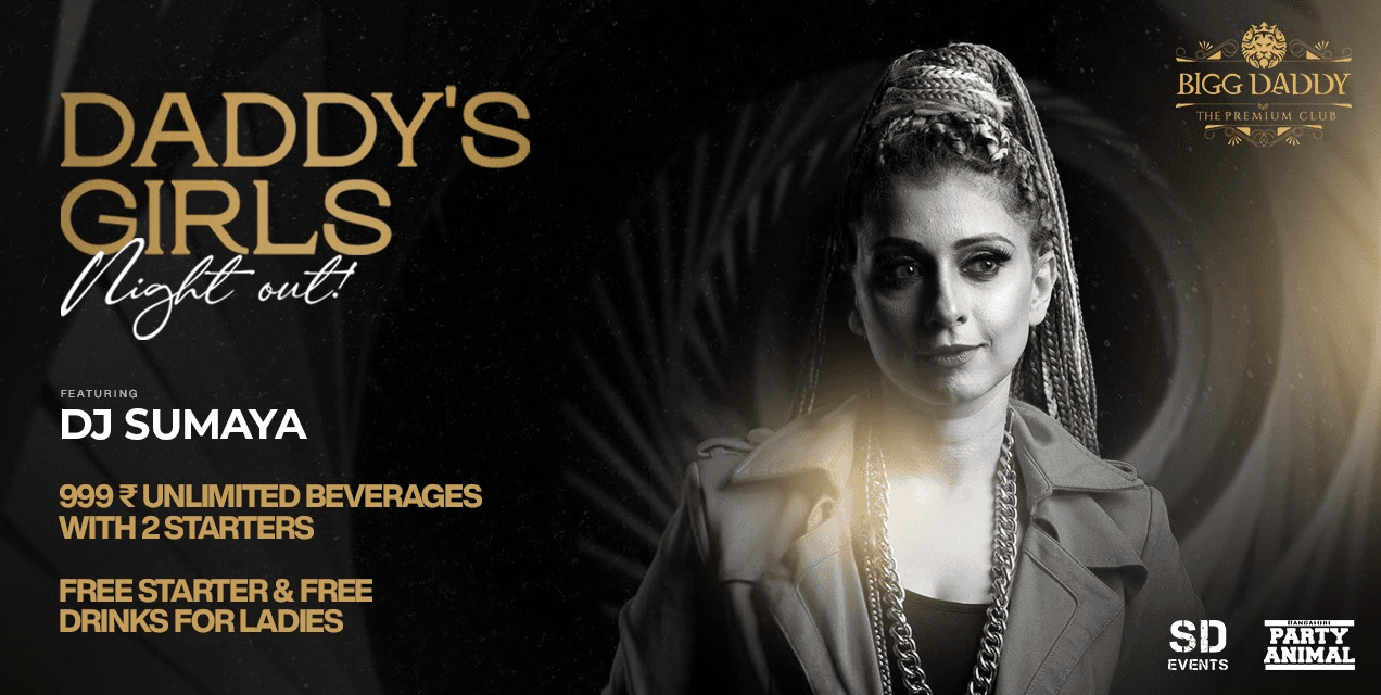 Daddys Girls Night Out | Bigg Daddy