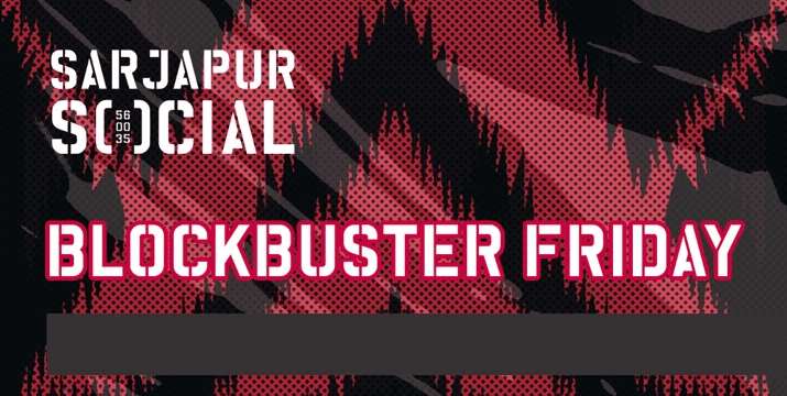 Blockbuster Friday At Sarjapur Social